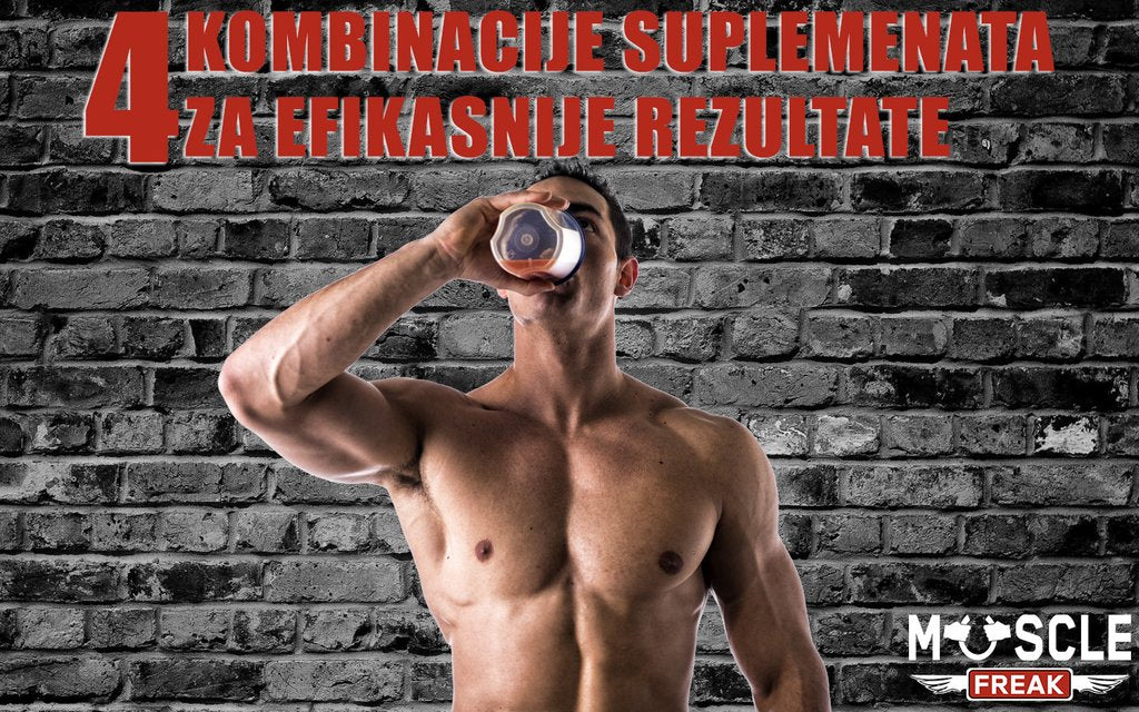 4 KOMBINACIJE SUPLEMENATA ZA EFIKASNIJE REZULTATE Muscle Freak