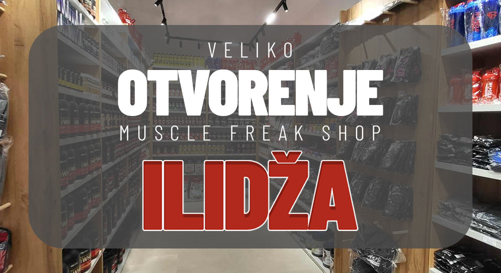 VELIKO OTVORENJE – NOVA LOKACIJA MUSCLE FREAK SHOP ILIDŽA!