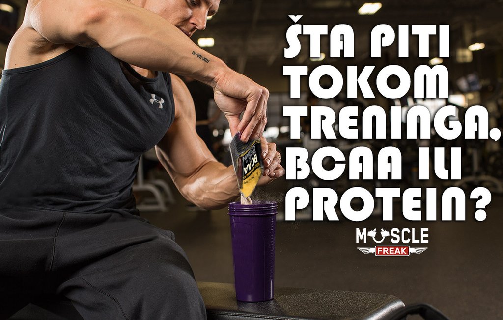 ŠTA PITI TOKOM TRENINGA, BCAA ILI PROTEIN?